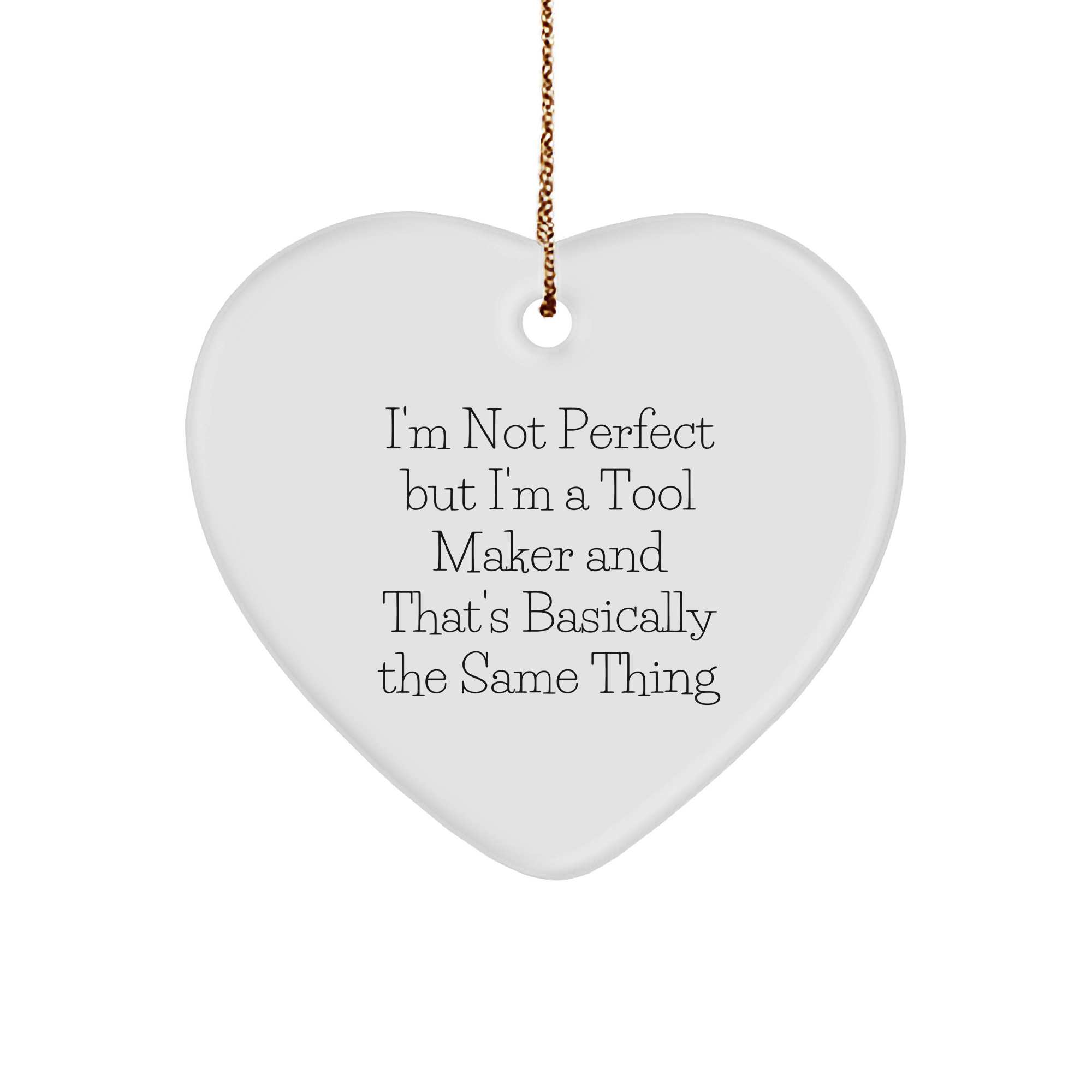 Funny Tool Maker Gifts from Men - Heart Ornament I'm Not Perfect But I'm A Tool Maker - Gifts for Tool Maker Friends and Family - Christmas Unique Presents - Image 1