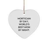 Mortician Gifts from Friends and Family, Heart Ornament Quote, Christmas Unique - Image 1