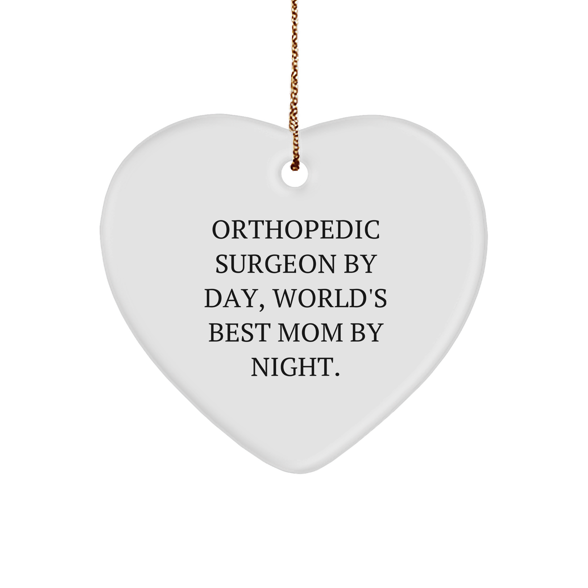 Orthopedic Surgeon Gifts for Christmas - Funny Mom Heart Ornament - Orthopedic Surgeon by Day World's Best Mom at Night - Unique Christmas Unique Gifts for Orthopedic Surgeon Wife or Mom - Image 1