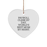 Payroll Clerk Gifts, Funny Heart Ornament, 'Payroll Clerk By Day, World's Best Mom By Night.' Quote, Christmas Unique Gifts from Family to Coworkers - Image 1