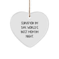 Funny Surveyor Gift, Surveyor Heart Ornament, 'Surveyor By Day, World's Best Mom By Night.' Quote, Gifts from Mom to Surveyor for Christmas - Image 1