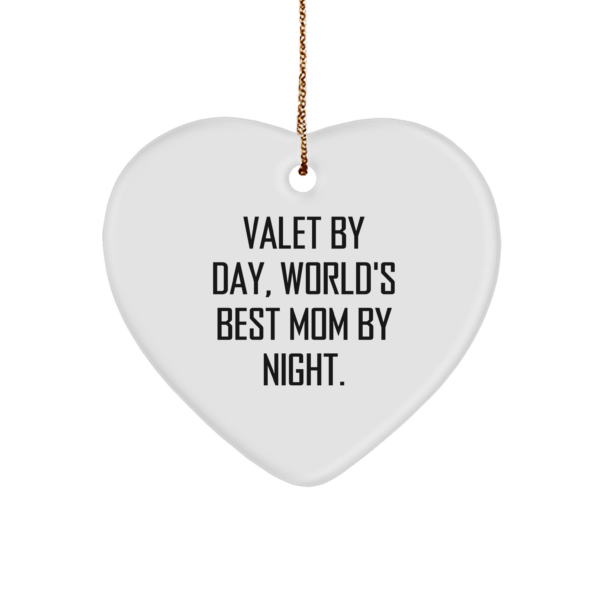 Valet Gifts, Heart Ornament, Funny Quote - 'Valet By Day, World's Best Mom By Night.' - Christmas Unique Gifts from Mom to Valet - Image 1