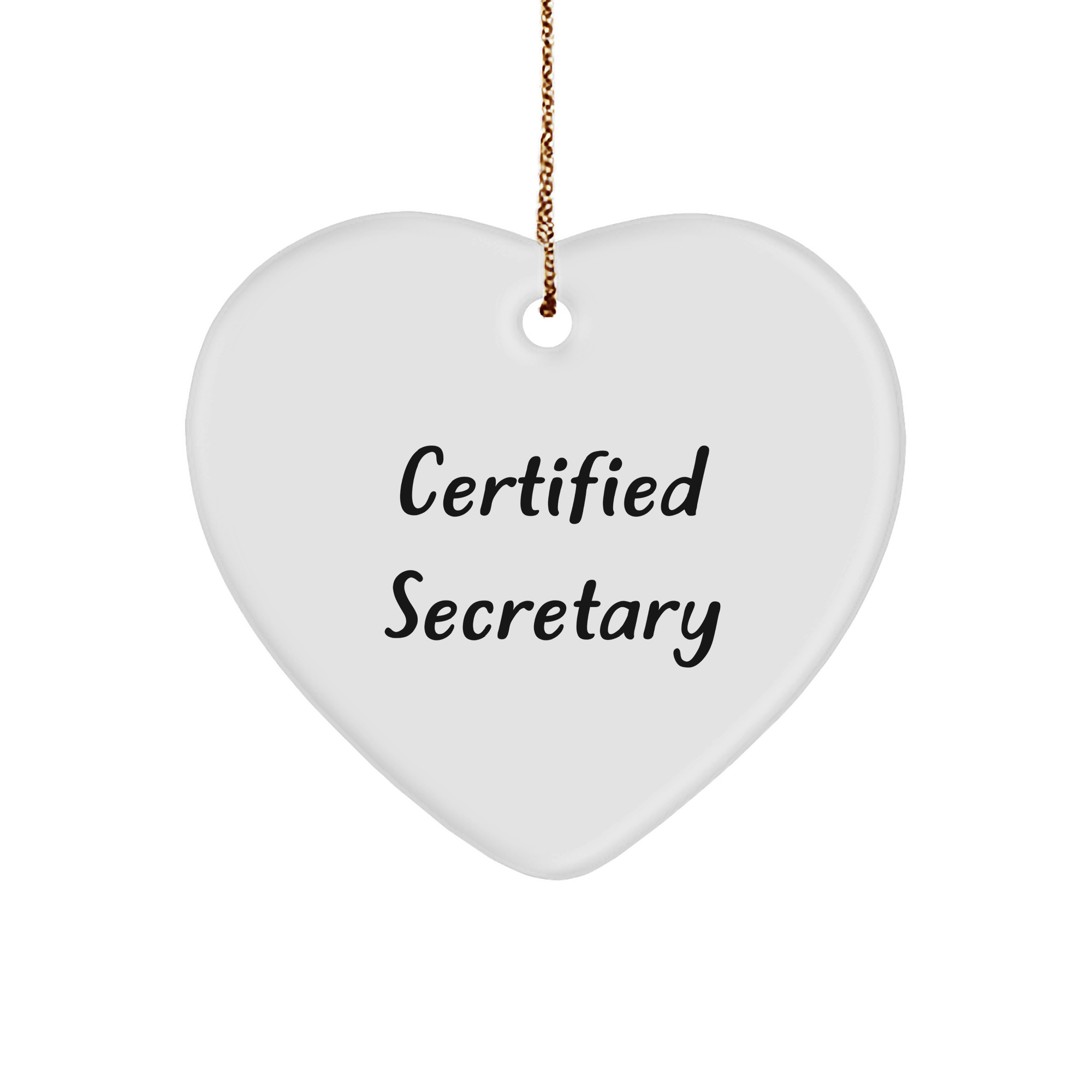 Funny Secretary Gifts from Friends - Heart Ornament for Christmas - 'Certified Secretary' Quote, White Color, Durable MDF - Image 1