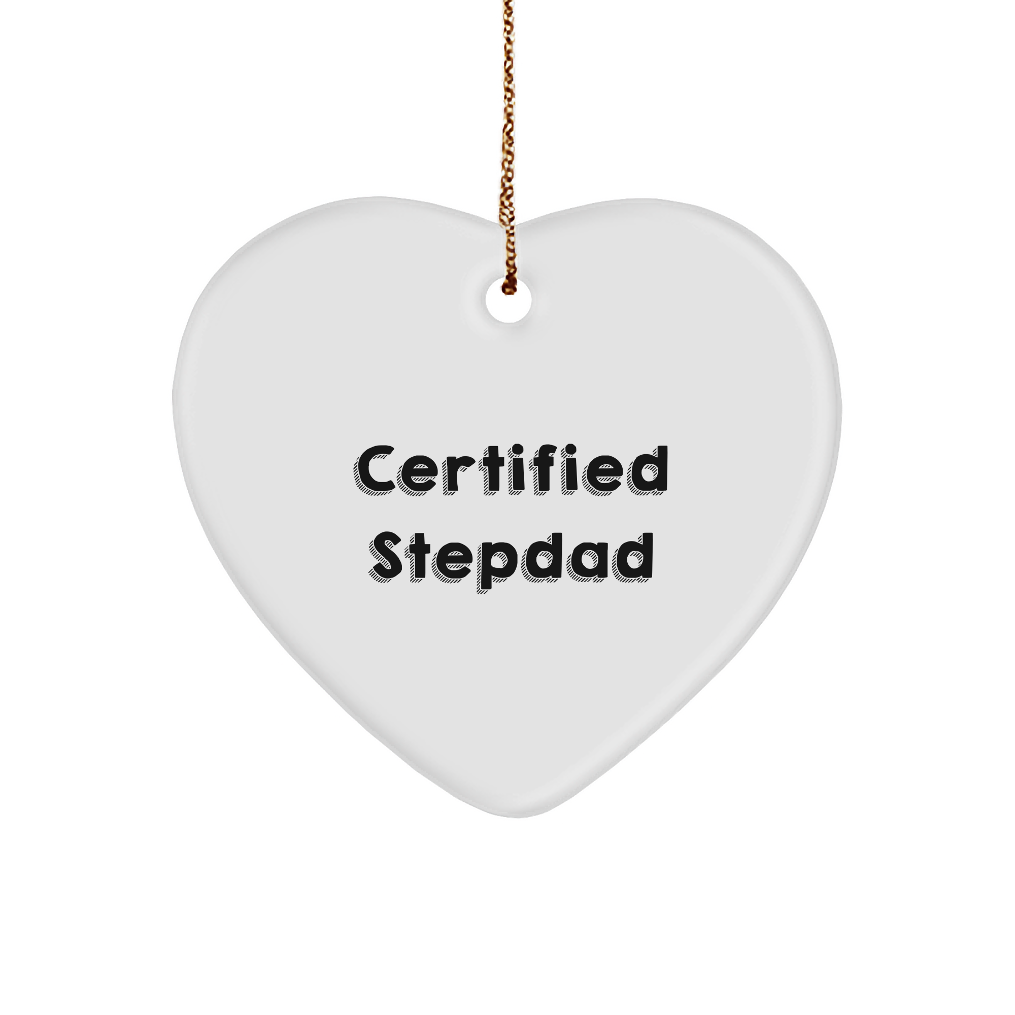 Funny Stepdad Gifts, 'Certified Stepdad' Heart Ornament, White, 2.75'' Tall, for Christmas, Gifts from Family, Gifts for Stepdad - Image 1