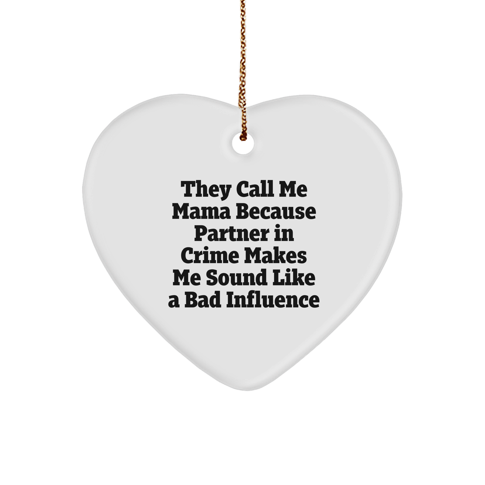 Funny Mama Heart Ornament, Gifts from Men to Mama, 'They Call Me Mama' Quote, Christmas Unique Gifts for Mama - Image 1
