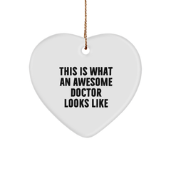 Funny Doctor Gifts from Friends and Family - Heart Ornament for Christmas, 'This Is What An Awesome Doctor Looks Like' Quote - Image 1