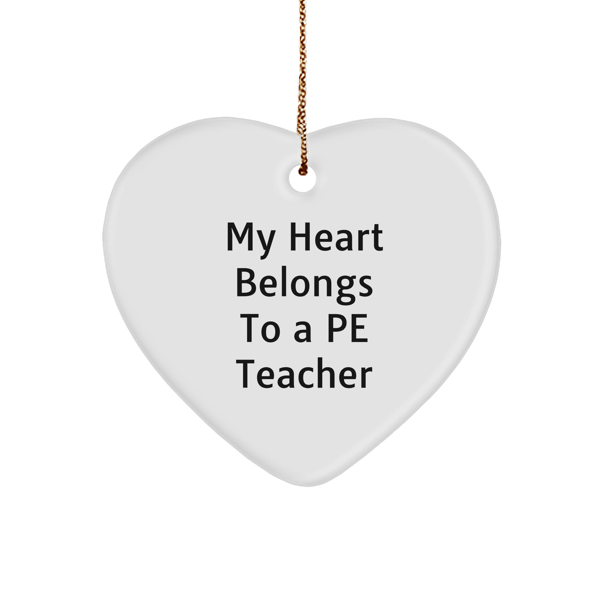 Funny PE Teacher Gifts for Christmas - 'My Heart Belongs To A PE Teacher' Heart Ornament, Gifts from Family to PE Teacher, Heart Shaped, White Color - Image 1