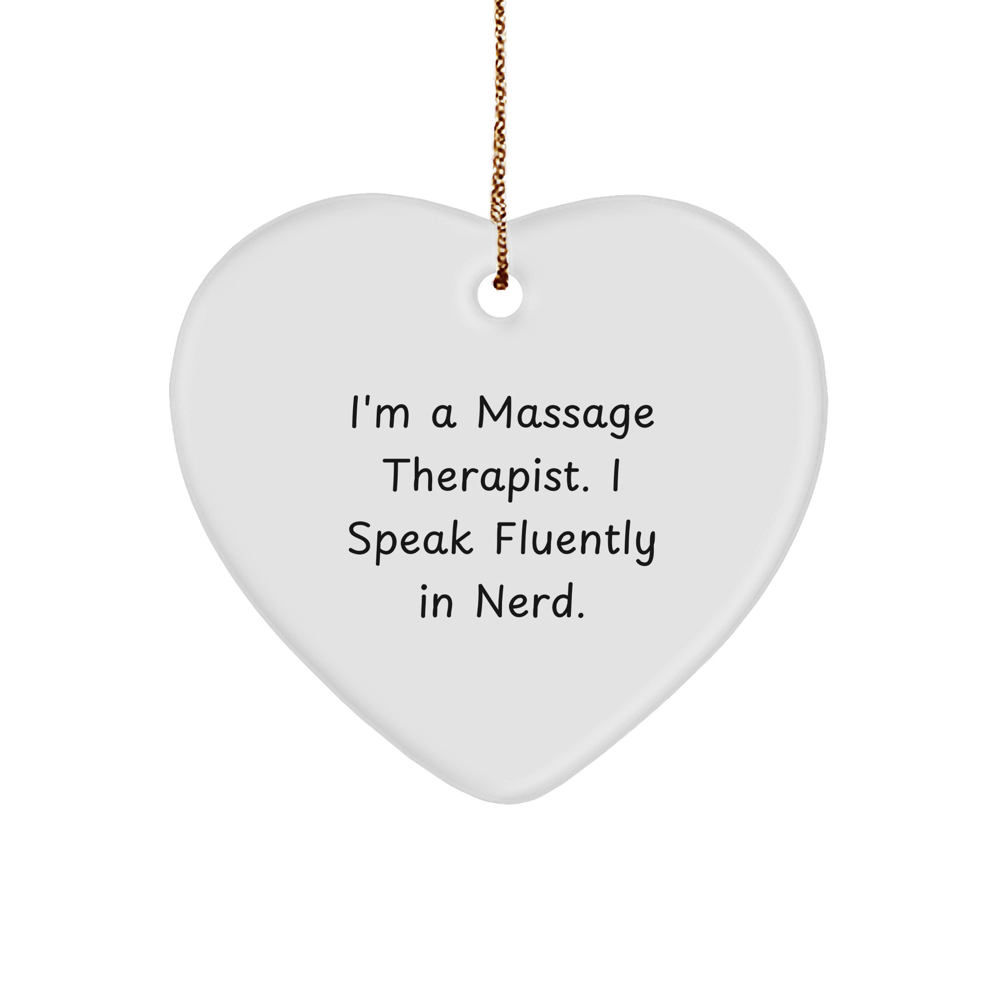 Funny Massage Therapist Gifts, I'm A Massage Therapist. I Speak Fluently In genius., Christmas Unique Heart Ornament for Massage Therapist, Gifts from Family, Gifts for Massage Therapist - Image 1