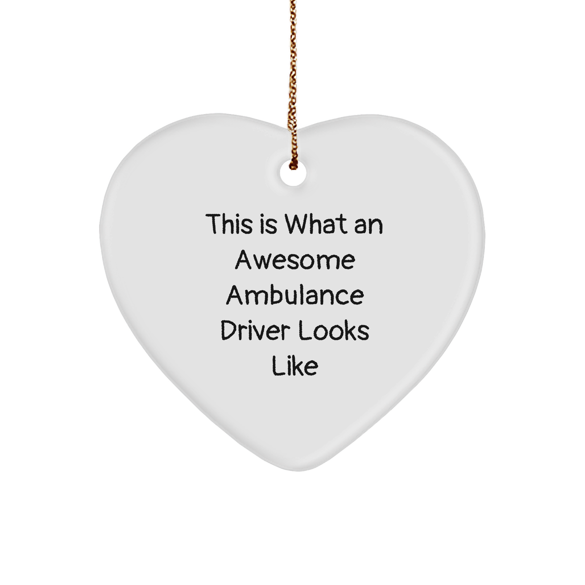 Funny Ambulance Driver Gifts from Men - Heart Ornament for Christmas with Inspirational Quote 'This Is What An Awesome Ambulance Driver Looks Like' for Ambulance Driver, Friends, or Family - Image 1