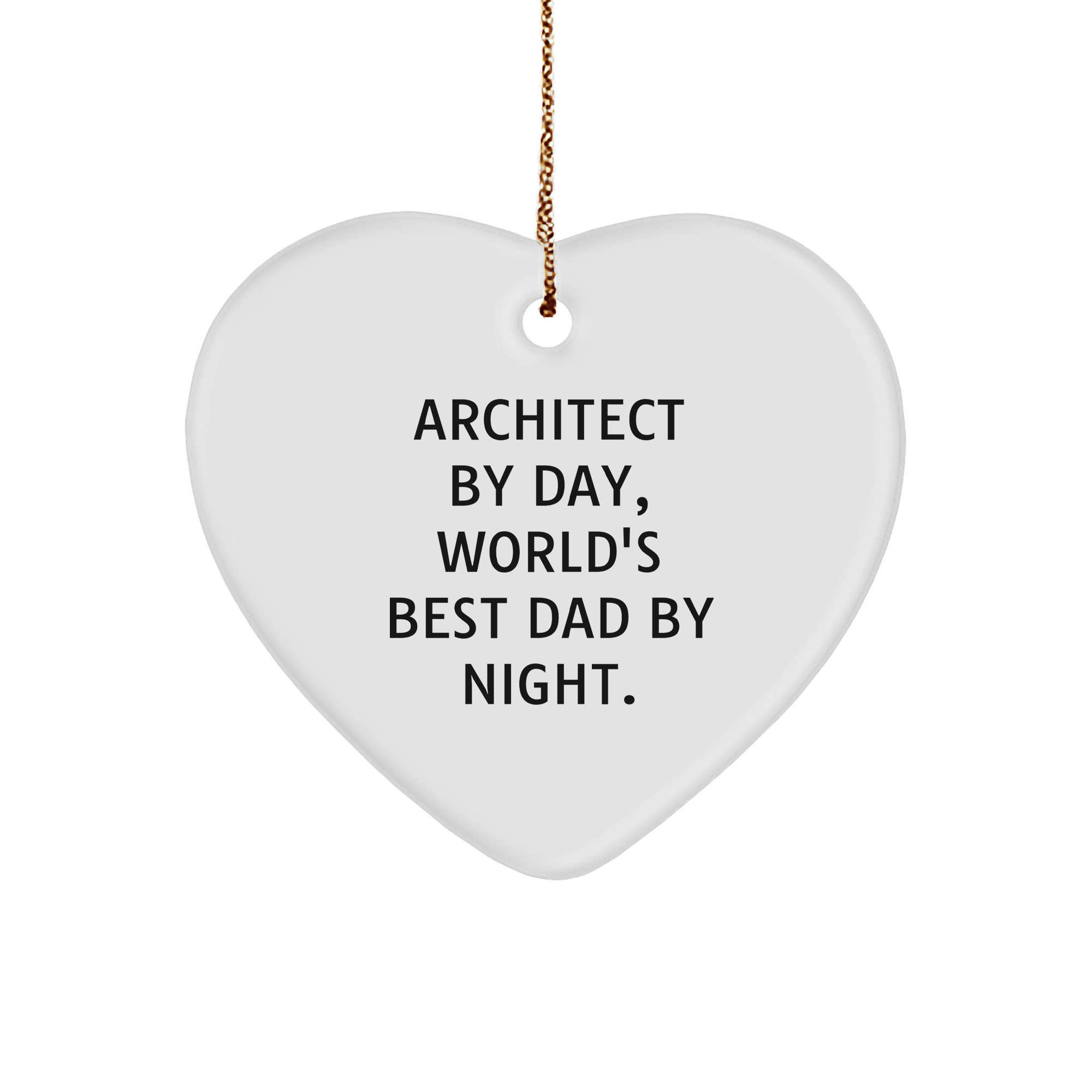 Architect Gifts from Men, Heart Ornament for World's Best Dad By Night., Funny Christmas Decor - Image 1