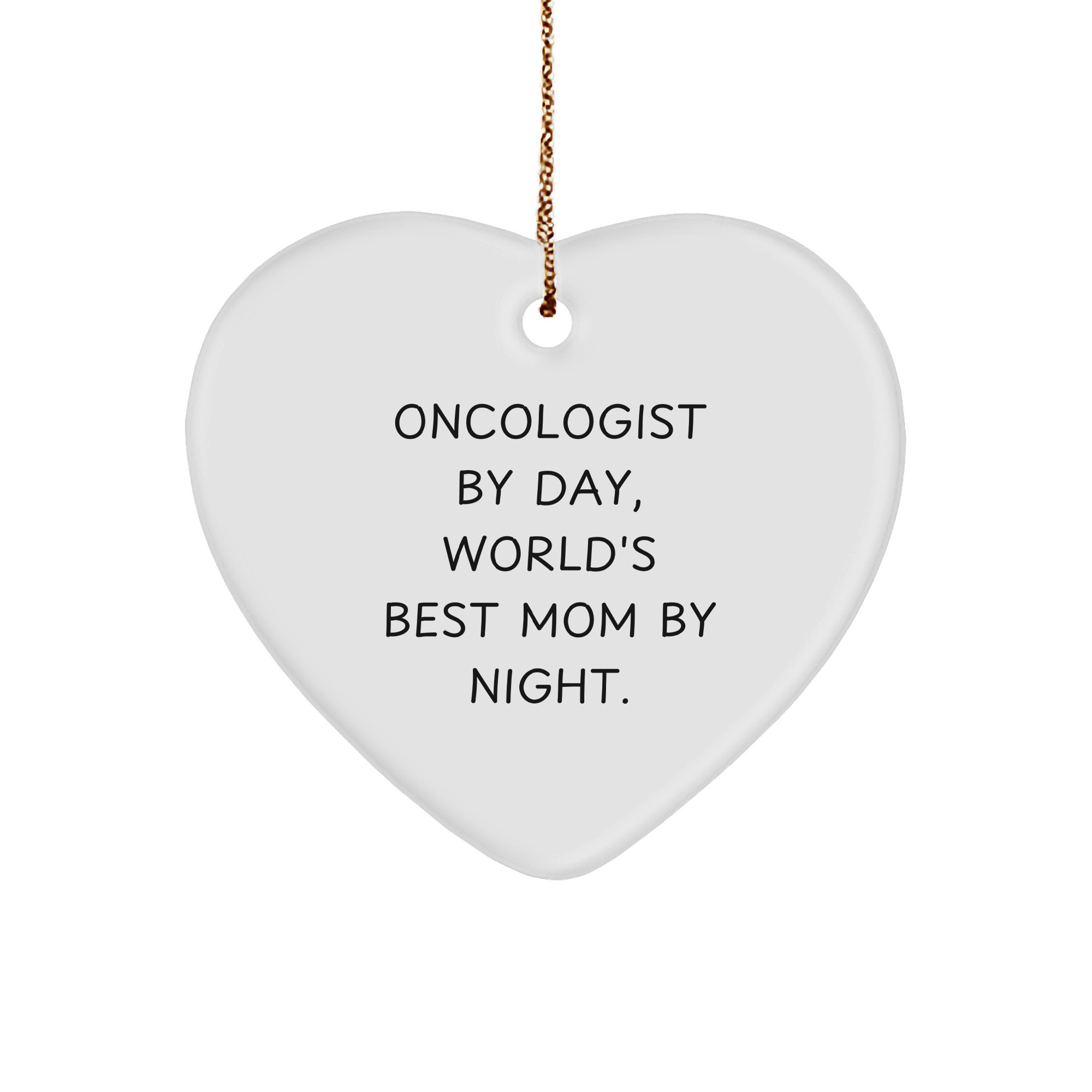 Oncologist Gifts, Heart Ornament for Christmas, 'Oncologist By Day, World's Best Mom By Night.' - Gifts from Mom, Gifts for Oncologist, Funny Inspirational Quote - Image 1
