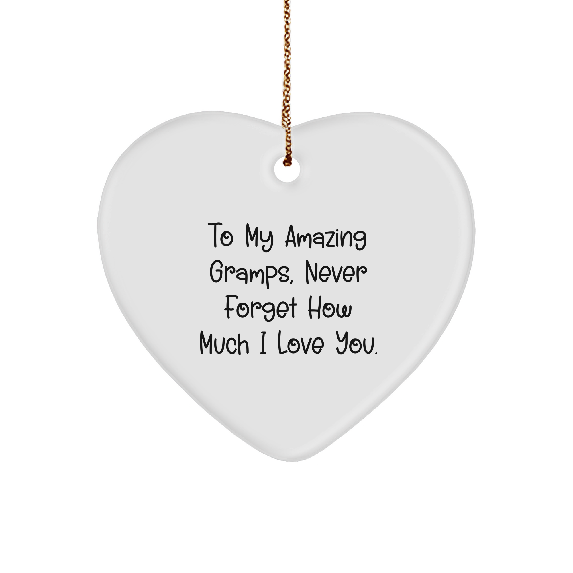 Heartwarming Gramps Gifts: To My Amazing Gramps, Never Forget How Much I Love You., Christmas Ornament, Gifts from Family, for Gramps - Image 1