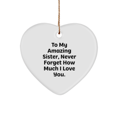 To My Amazing Sister, Heartfelt Gifts from Men, Heart Ornament for Sisters, Christmas Unique Gifts - Image 1