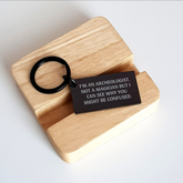 Archeologist Keychain, Inspirational Quote, Funny Engraved Message, Gifts from Friends, Gifts for Archeologists - Unique Graduation Present - Image 2