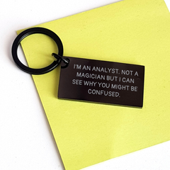 Funny Analyst Gifts for Men from Friends, Engraved Keychain with Quote 'I'm An Analyst. Not A Magician But I Can See Why You Might Be Confused.' for Graduation - Image 3