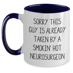Funny Neurosurgeon Gifts for Men, Sorry This Guy Is Already Taken By A Smokin' Hot Neurosurgeon Two Tone Coffee Mug, Father's Day Unique Gifts from Friends, Coworkers - Main