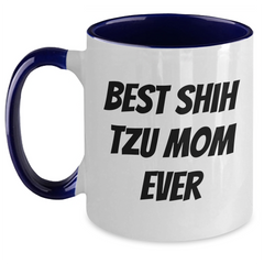 Funny Shih Tzu Dog Mom Gift for Dad Two Tone Coffee Mug, Gifts from Family to Shih Tzu Dog Lovers, Best Mom Ever Quote, Father's Day Unique Gifts - Main
