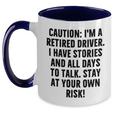 Funny Driver Gifts - 'Caution: I'm A Retired Driver...' Two Tone Coffee Mug for Men, Women, Friends, or Coworkers - Graduation Unique Gifts from Family - Main