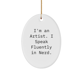 Gifts from Friends for Artists - I'm An Artist. I Speak Fluently In genius. Oval Ornament, Funny Christmas Decor - Image 1