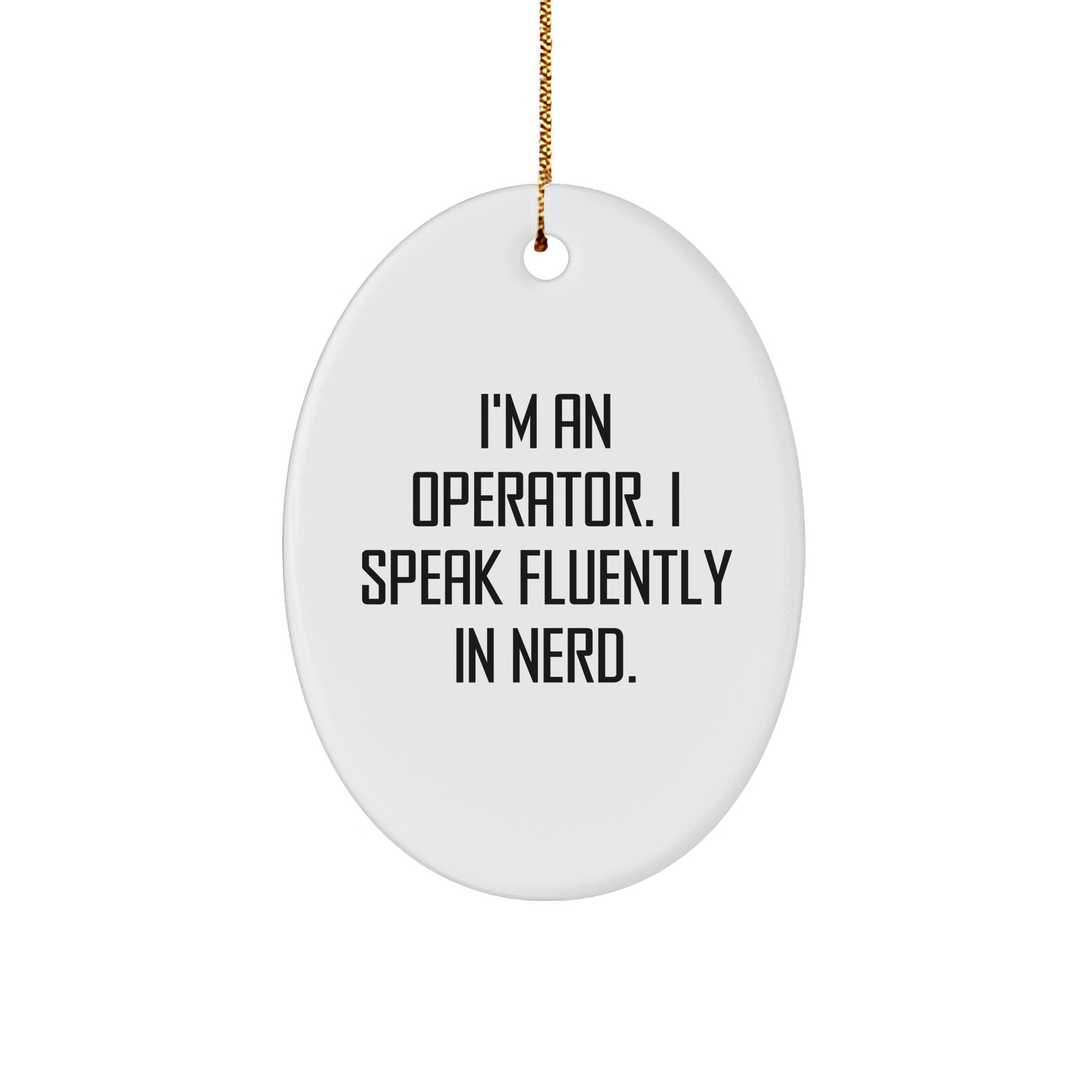 Operator Gifts from Friends, Funny Owl Ornament for Christmas, 'I'm An Operator. I Speak Fluently In genius.' Quote, Oval Shaped MDF, High-Gloss Plastic Finish - Image 1