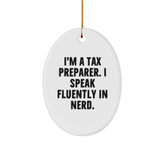 Funny Tax Preparer Gifts from Friends - Oval Ornament for Christmas with Quote 'I'm A Tax Preparer. I Speak Fluently In genius.' - Image 1