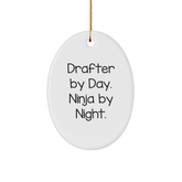Drafter Gifts by Day, Ninja Gifts by Night, Oval Ornament, Funny Quote, Christmas Unique Gifts from Men to Drafter - Image 1