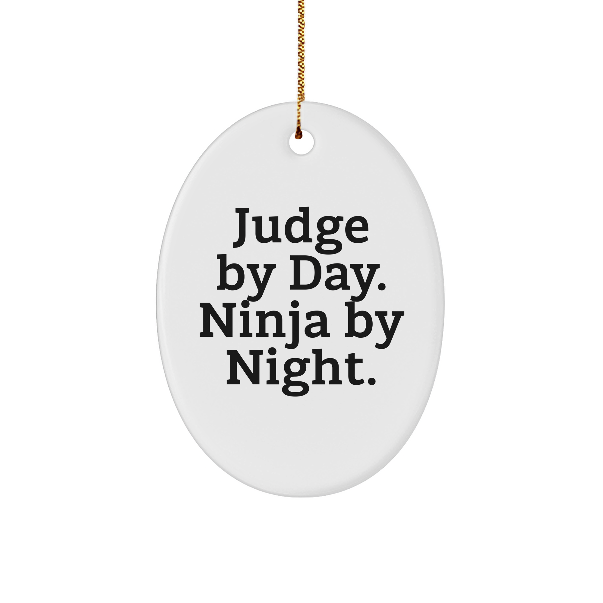 Judge Gifts for Men from Judge By Day. Ninja By Night. - Unique Oval Ornament for Christmas - Image 1