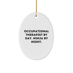 Occupational Therapist Gifts from Men - Christmas Unique Gifts for Occupational Therapist By Day. Ninja By Night. Oval Ornament - Image 1