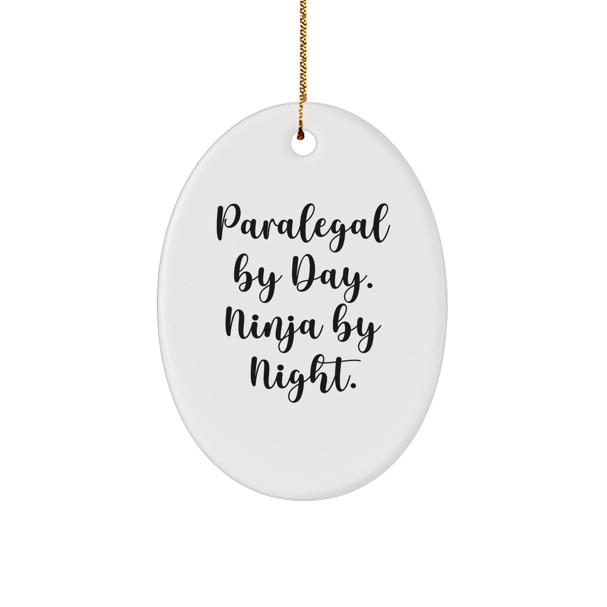 Paralegal By Day Ninja By Night Oval Ornament Gifts for Paralegal Friends, Funny Quote Christmas Decorations, Gifts from Men, Women, Family, Friends - Image 1