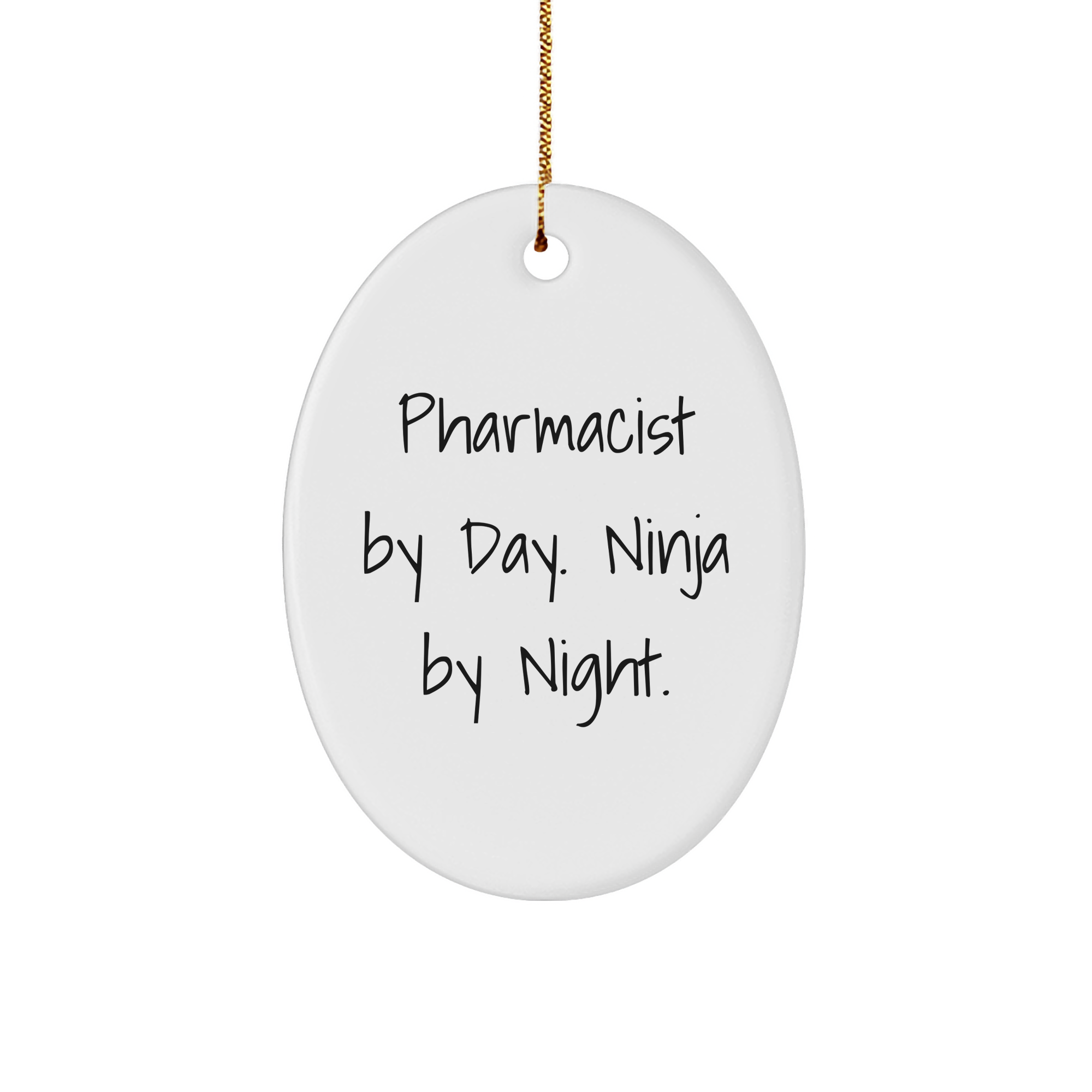 Pharmacist By Day. Ninja By Night. Oval Ornament Gifts for Men, Funny Christmas Ornament for Pharmacist, Gifts from Friends and Family - Image 1