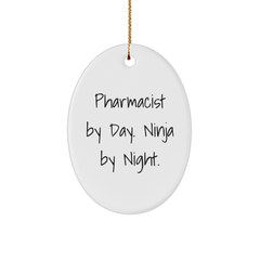 Pharmacist By Day. Ninja By Night. Oval Ornament Gifts for Men, Funny Christmas Ornament for Pharmacist, Gifts from Friends and Family - Image 1