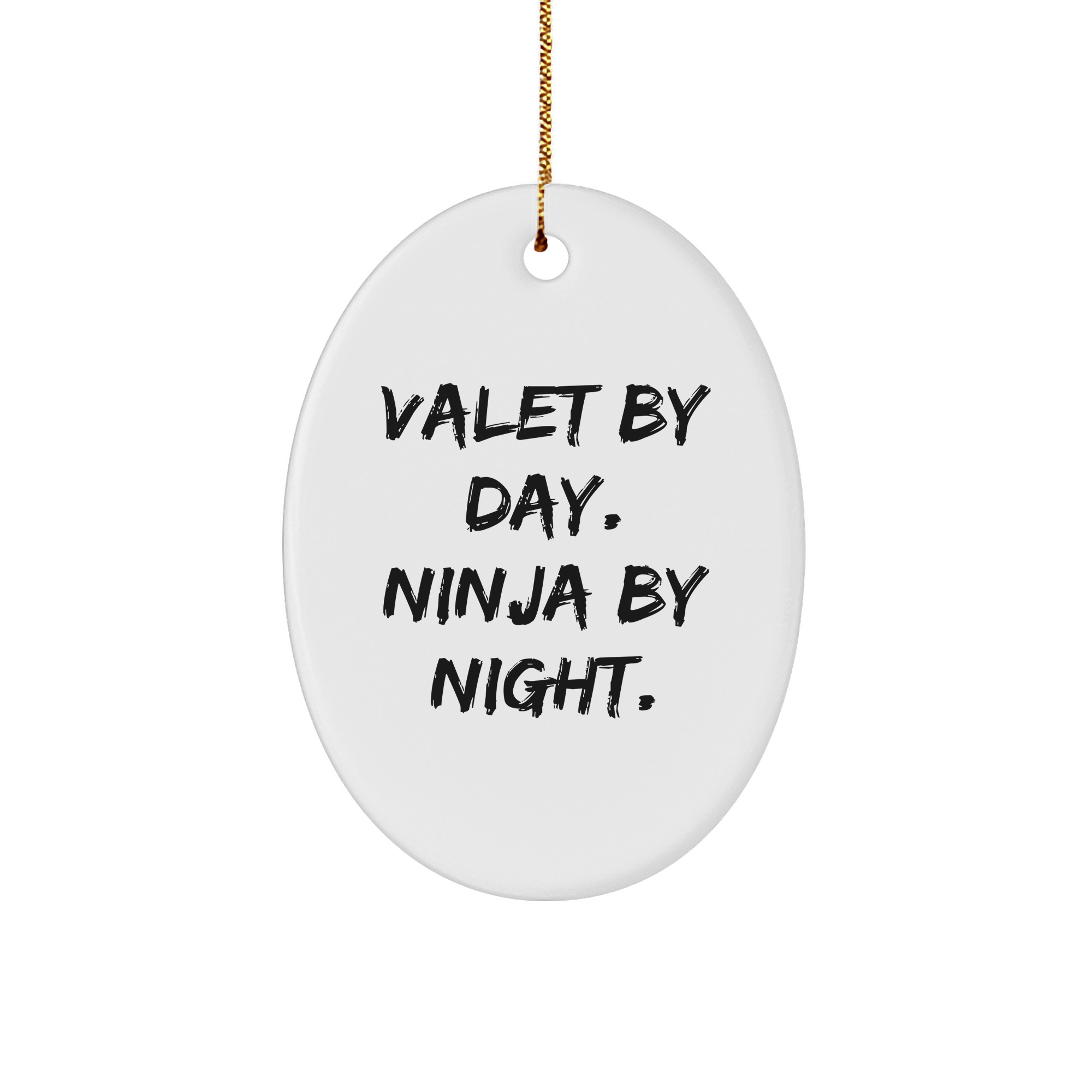 Valet Gifts from Friends, Valet Oval Ornament, Valet By Day. Ninja By Night., Christmas Unique Gifts - Image 1