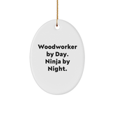 Woodworker Gifts from Friends - 'Woodworker By Day. Ninja By Night.' Oval Ornament for Men, Christmas Unique Gifts - Image 1