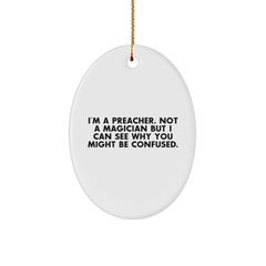 Funny Preacher Quote Oval Ornament, Gifts from Men to Preacher Friends, Christmas Unique Gifts, Oval Ornament for Preacher Home Decor - Image 1