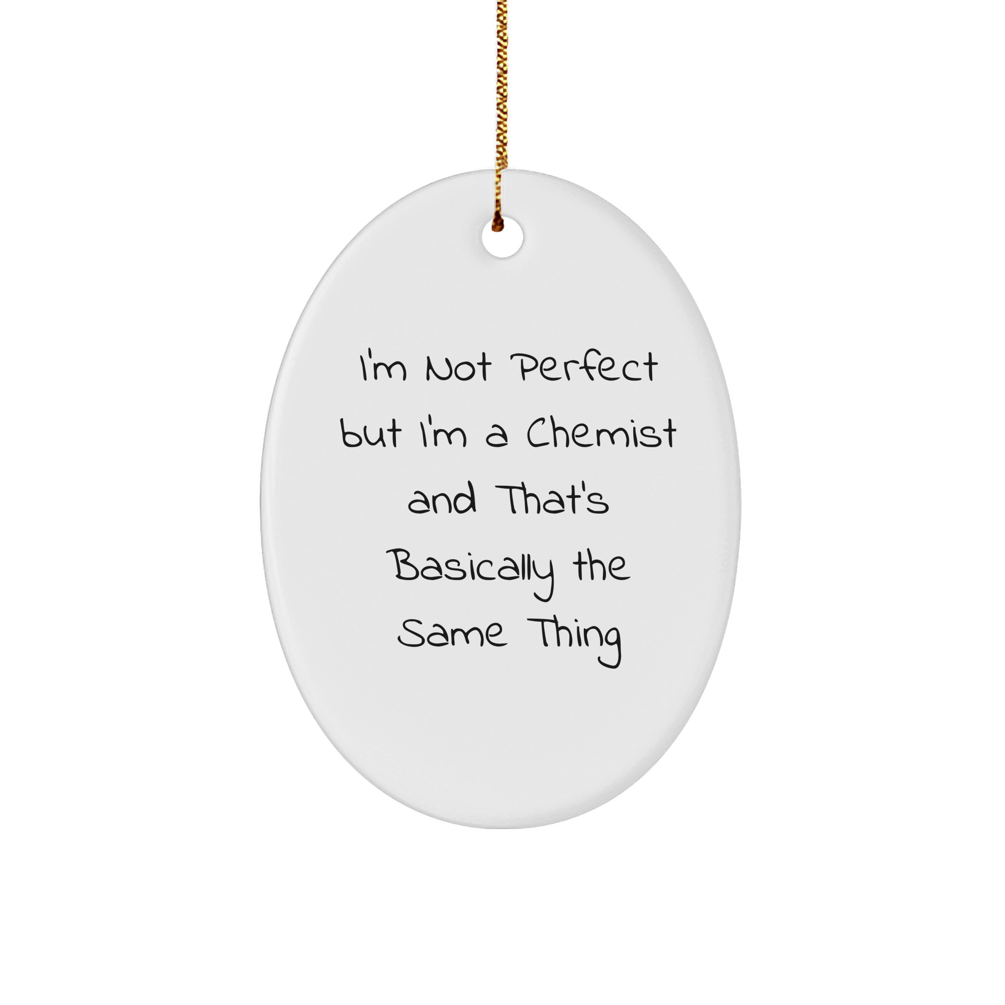 'Chemist Gifts for Christmas: Funny Oval Ornament from Men to Family - I'm Not Perfect' - Image 1