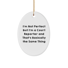 Court Reporter Gifts from Friends - I'm A Court Reporter And That's Basically The Same Thing Oval Ornament, Funny Christmas Unique Gift for Court Reporter - Image 1