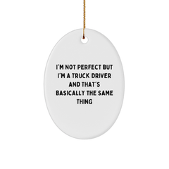 Funny Truck Driver Oval Ornament Gifts for Men from Friends, 'I'm Not Perfect But I'm A Truck Driver' Christmas Unique Presents - Image 1