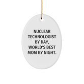 Nuclear Technologist Gifts from Women, Nuclear Technologist Oval Ornament, Funny Christmas Unique Gift for Nuclear Technologist By Day, World's Best Mom By Night. - Image 1