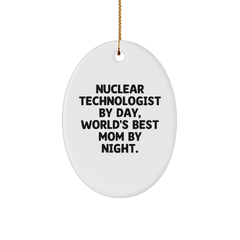 Nuclear Technologist Gifts from Mom, Oval Ornament Quote Funny, Christmas Unique Gifts for Nuclear Technologist Men - Image 1