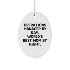 Operations Manager Gifts from Family, Friends, or Coworkers - Oval Ornament with Funny Quote 'Operations Manager By Day, World's Best Mom By Night.' - Christmas Unique Gifts for Operations Manager - Image 1