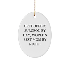 Orthopedic Surgeon Gifts from Men to Women, Funny Christmas Oval Ornament, 'Orthopedic Surgeon By Day, World's Best Mom By Night.' - Image 1