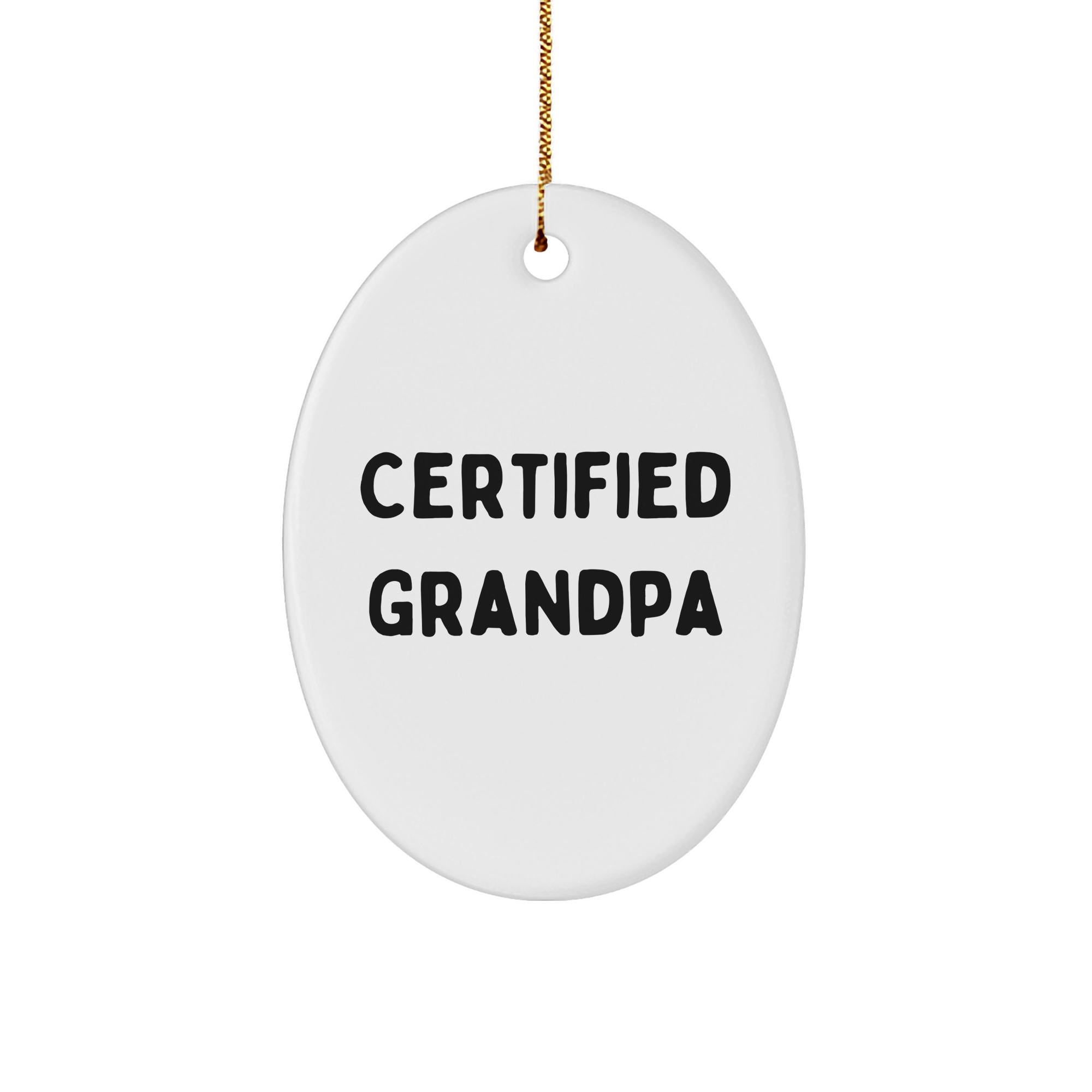 Funny Grandpa Gifts from Family, Oval Ornament Quote Certified Grandpa, Christmas Unique Gifts - Image 1