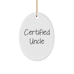 Funny Uncle Quotes Oval Ornament, Gifts from Family, Christmas Unique Gifts for Uncle, Oval Shape, White Color, Certified Uncle - Image 1
