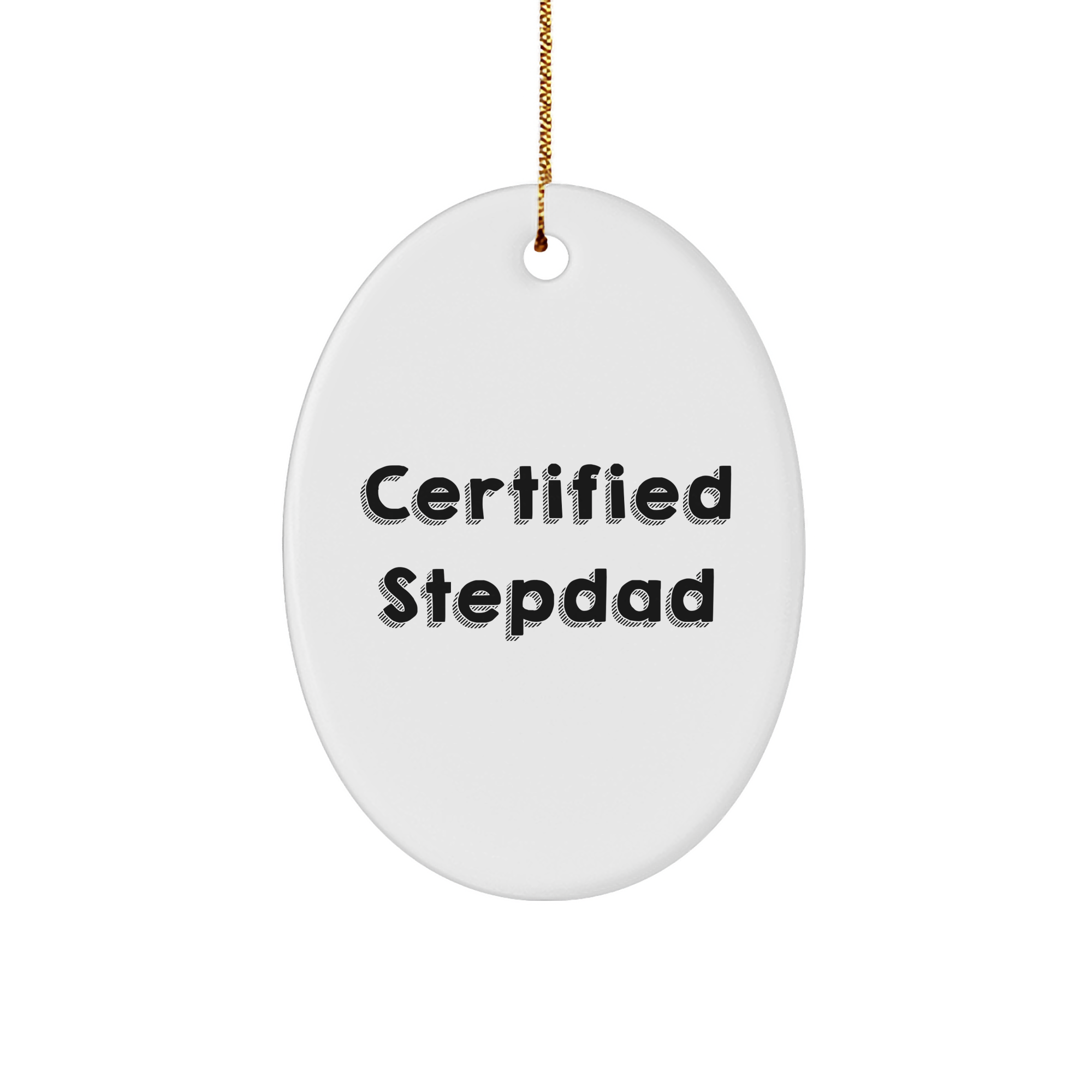 Funny Stepdad Gifts, 'Certified Stepdad' Oval Ornament for Christmas, White, 3.25" Tall, Durable MDF, High-Gloss Finish, Ideal Gifts from Family to Stepdad, Stepdad Gifts for Men - Image 1