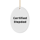 Funny Stepdad Gifts, 'Certified Stepdad' Oval Ornament for Christmas, White, 3.25" Tall, Durable MDF, High-Gloss Finish, Ideal Gifts from Family to Stepdad, Stepdad Gifts for Men - Image 1