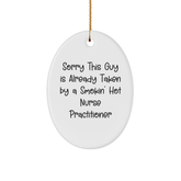 Funny Nurse Practitioner Gifts, Sorry This Guy Is Already Taken By A Smokin' Hot Nurse Practitioner Oval Ornament, Christmas Unique Gifts from Friends to Family - Image 1