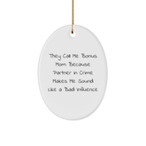 Funny Bonus Mom Gifts from Men to Bonus Mom - They Call Me Bonus Mom Oval Ornament, White, 3.25" Tall - Unique Christmas Unique Gifts for Bonus Mom - Image 1