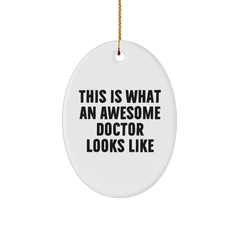 Funny Doctor Gifts - This Is What An Awesome Doctor Looks Like Oval Ornament for Men, Women, Friends, Coworkers, Family - Unique Christmas Unique Gifts from Friends, Family, or Coworkers - Image 1