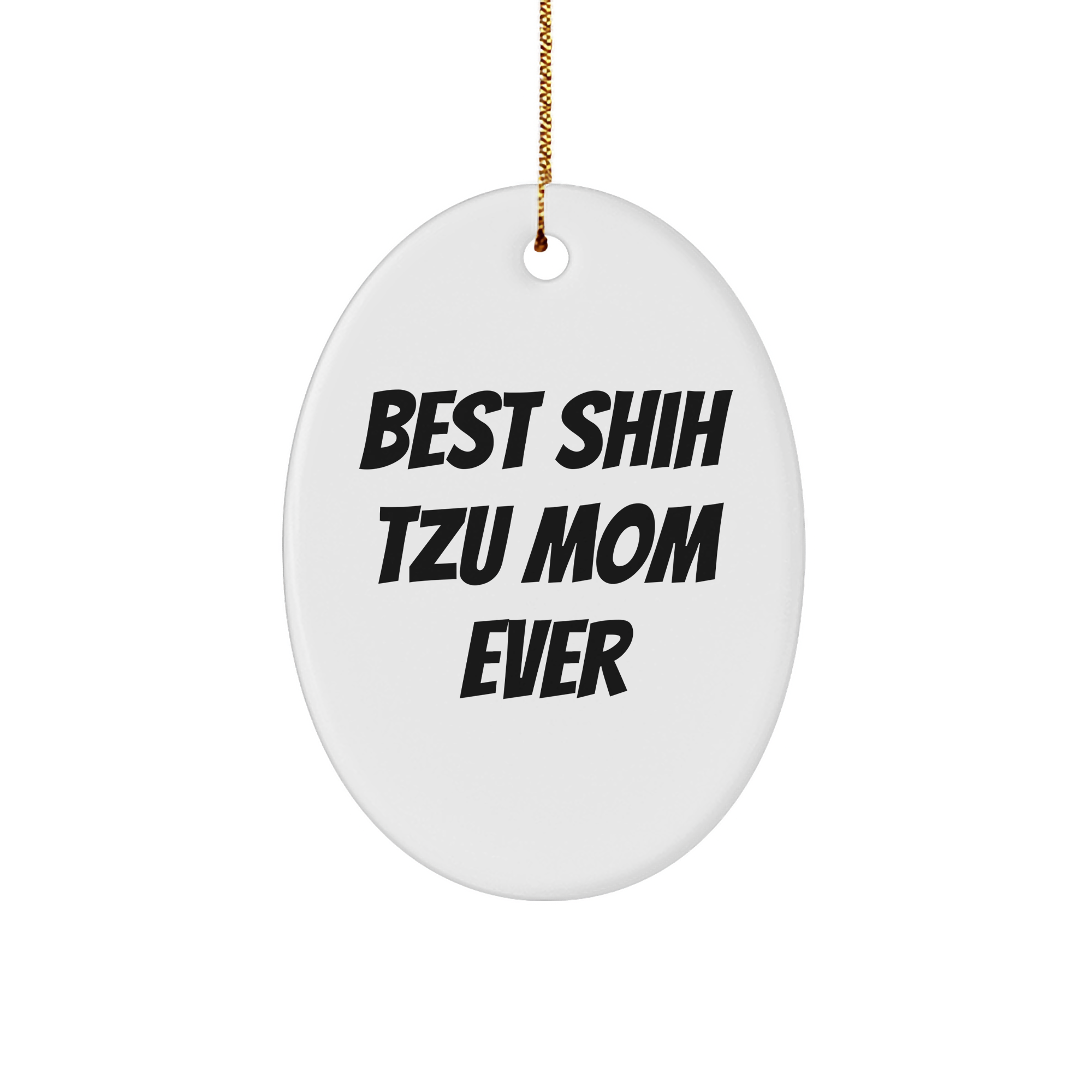 Shih Tzu Dog Lover's Delight, Funny Gifts from Mom for Best Shih Tzu Mom Ever, Christmas Oval Ornament for Shih Tzu Dog Owners, Gifts for Shih Tzu Dog Enthusiasts - Image 1