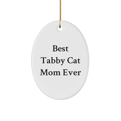 Tabby Cat Mom Ever Oval Ornament Gifts from Men to Tabby Cat Friends for Christmas - Image 1
